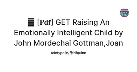 📋 [𝐏𝐝𝐟] GET Raising An Emotionally Intelligent Child by John Mordechai ...