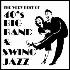swing best of the big bands the best of 40 s big band swing jazz by various swing best of the big bands the best of 40 s big band swing jazz by various