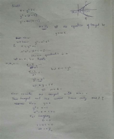 the tangents to the parabola x=y^2+c from origin are perpendicular then ...