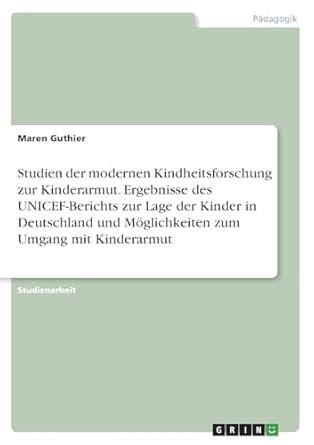 Buy Studien der modernen Kindheitsforschung zur Kinderarmut. Ergebnisse ...