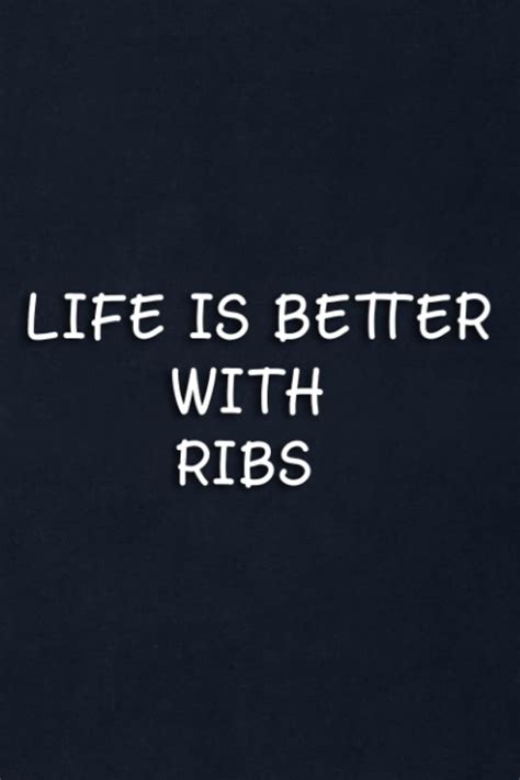 Buy Life Is Better With Ribs - Foodie BBQ Baby Back Ribs Meme : Ribs ...