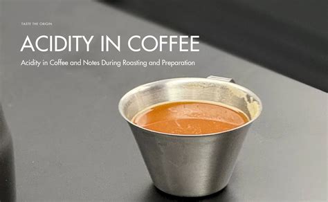 Acidity in Coffee and Notes During Roasting and Preparation