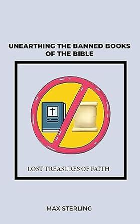 Unearthing the Banned Books of the Bible: Lost Treasures of Faith eBook ...