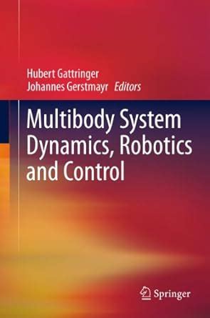 Multibody System Dynamics, Robotics and Control eBook : Gattringer ...