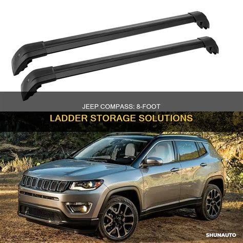 Jeep Compass: 8-Foot Ladder Storage Solutions | ShunAuto