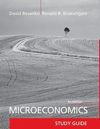Microeconomics: Study Guide : Besanko, David, Braeutigam, Ronald ...