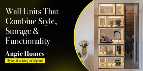 Wall Units That Combine Style, Storage & Functionality – ANGIE HOMES