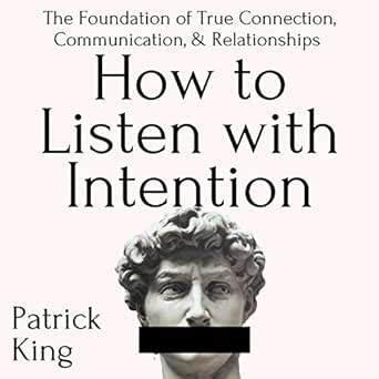 How to Listen with Intention: The Foundation of True Connection ...