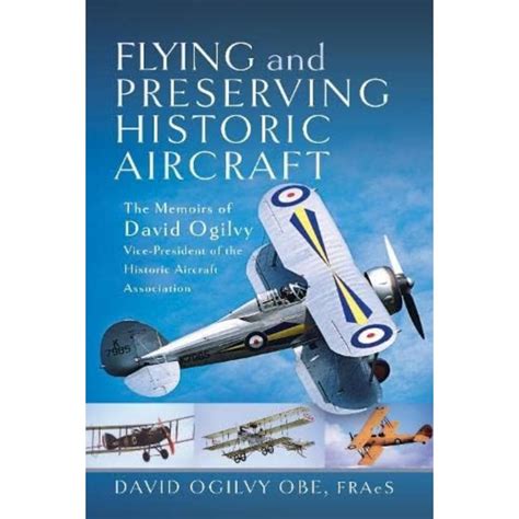 Buy Flying and Preserving Historic Aircraft: The Memoirs of David ...