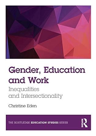 Gender, Education and Work: Inequalities and Intersectionality (The ...