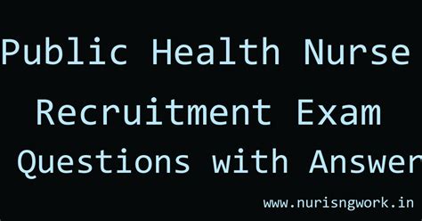 Public Health Nurses Recruitment Exam Questions with Answer