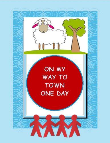 ON MY WAY TO TOWN ONE DAY ~~ Book Two of Three Books ~~ "LITTLE LAMB ...
