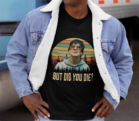 But Did You Die Mr Chow the Hangover, 2009 Comedy Movie Shirt Gift for ...