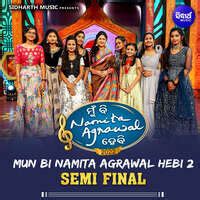 Mun Bi Namita Agrawal Hebi 2 Semi Finale Songs Download: Play & Listen ...