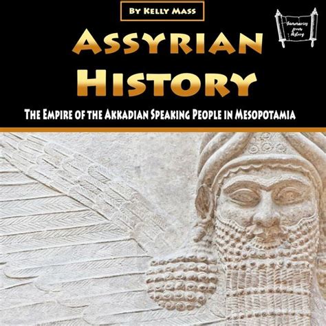 Assyrian History: The Empire of the Akkadian Speaking People in ...