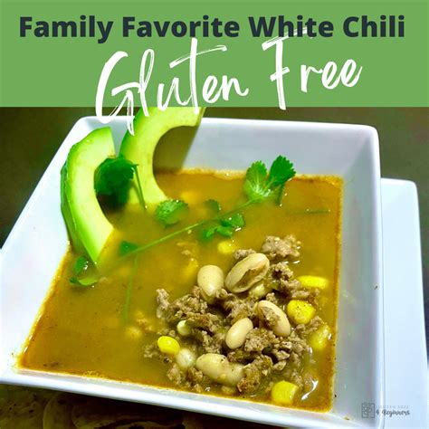 Family Favorite White Chili - Gluten Free 4 Beginners