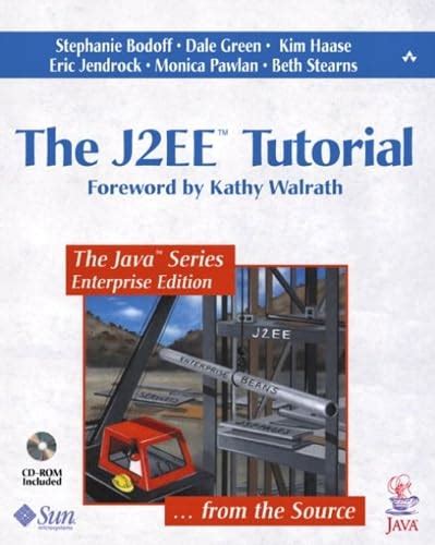 The J2EE™ Tutorial (Java Series) : Bodoff, Stephanie, Green, Dale ...