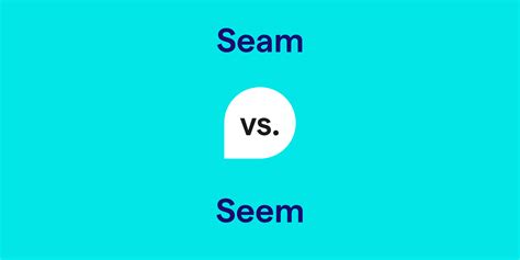 Seam vs. Seem: What's the Difference?