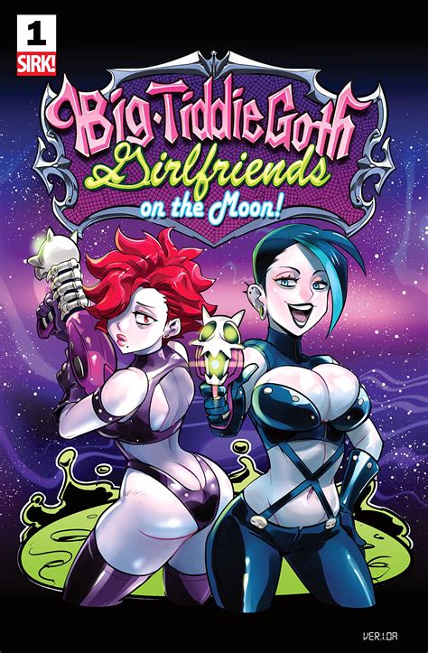 Big Tiddie Goth Girlfriends on the Moon! #1 by SirK SirK! | Goodreads