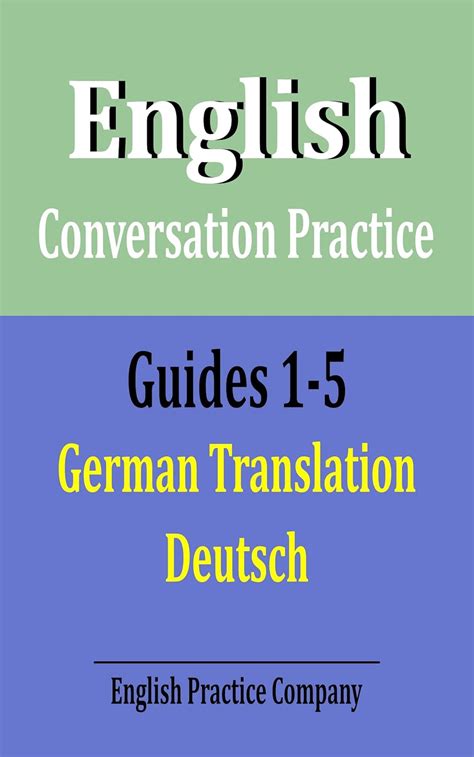 English Conversation Practice Guides 1-5: German Translation (German ...