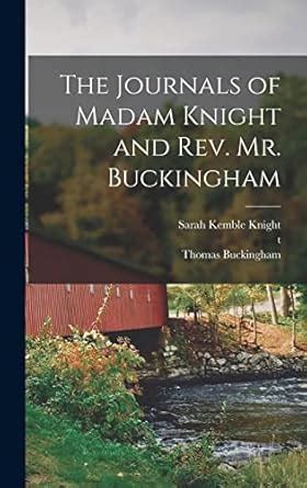 Buy The Journals of Madam Knight and Rev. Mr. Buckingham Book Online at ...