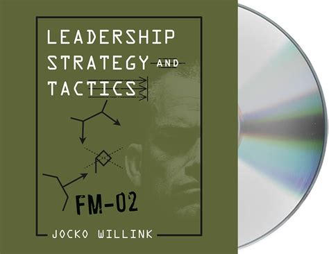 Leadership Strategy and Tactics: Field Manual : Willink, Jocko, Willink ...