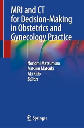 Buy MRI and CT for Decision-Making in Obstetrics and Gynecology ...
