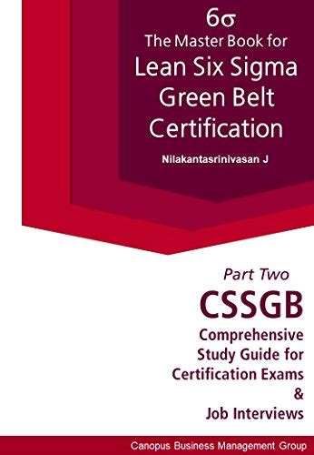 The Master Book for Lean Six Sigma Green Belt Certification II: CSSGB ...