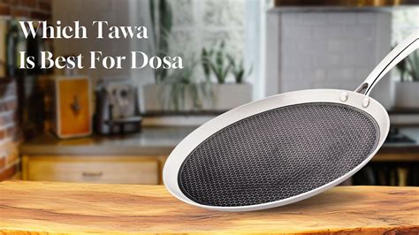 Which Tawa Is Best for Dosa? Find Your Perfect Dosa Pan Today – METALUX
