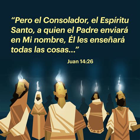 Juan 14:25-26 Estas cosas os he dicho estando con vosotros. Pero el ...