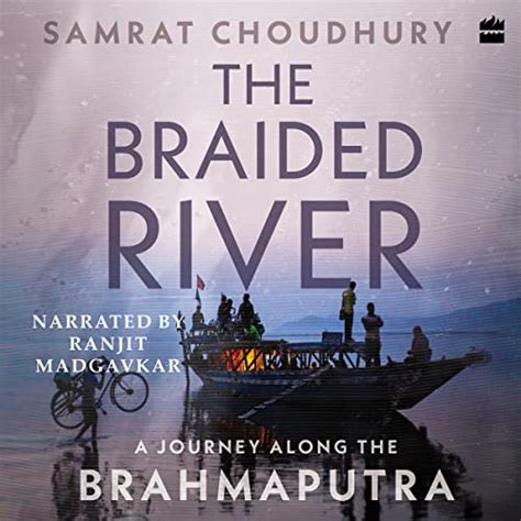 The Braided River: A Journey Along the Brahmaputra (Audio Download ...