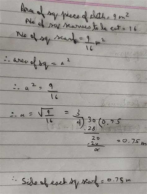 Devika has a square piece of cloth of area 9 m² she wants to make 16 ...