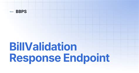 BillValidation Response Endpoint | BBPS