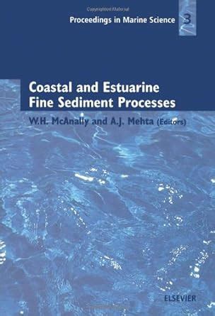 Buy Coastal and Estuarine Fine Sediment Processes: Proceedings of the ...