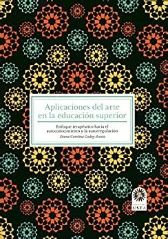 Aplicaciones del arte en la educación superior: Un enfoque terapéutico ...