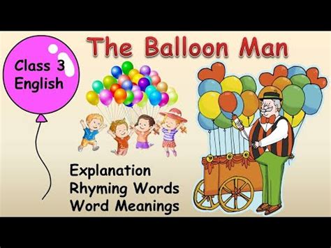 The Balloon Man| Explanation| Rhyming Words| Word Meanings| Class 3 ...