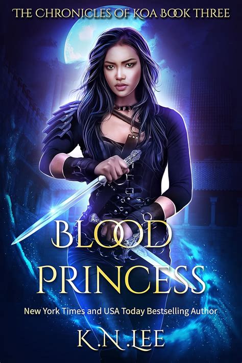 Blood Princess: The Chronicles of Koa Book Three eBook : Lee, K.N ...