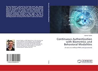 Continuous Authentication with Biometrics and Behavioral Modalities ...