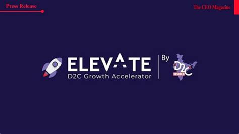 D2C Insider launches Cohort-3 of Elevate Growth Accelerator for Early ...