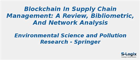 Blockchain in supply chain management: a review,bibliometric | S-Logix