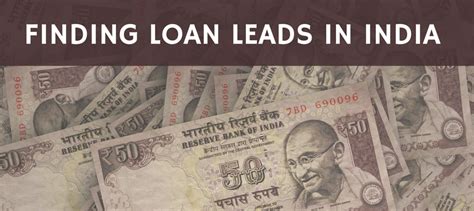 Finding Loan Leads In India : A Complete Guide
