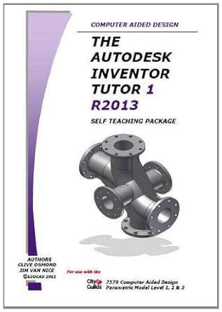 Buy The Autodesk Inventor 3D Tutor 1 Release 2013 Self Teaching Package ...
