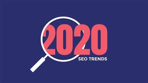 SEO Trends for 2020 and get your website positioned