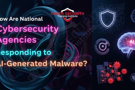 How Are National Cybersecurity Agencies Responding to AI-Generated ...