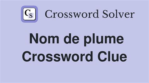 Nom de plume - Crossword Clue Answers - Crossword Solver