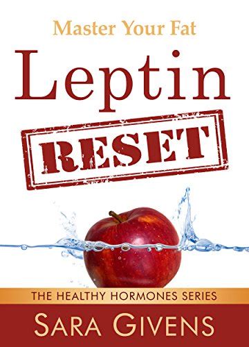 Leptin Resistance: The Leptin Reset: Discover How To Fix Your Fat ...