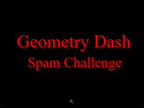 Image result for Geometry Dash Spam Challenge