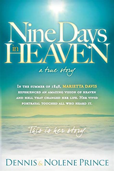 Nine Days in Heaven: A True Story - Dennis Prince, Nolene Prince ...