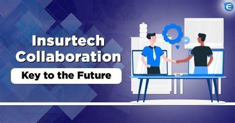 Insurtech Collaboration: Key to the Future - Enterslice
