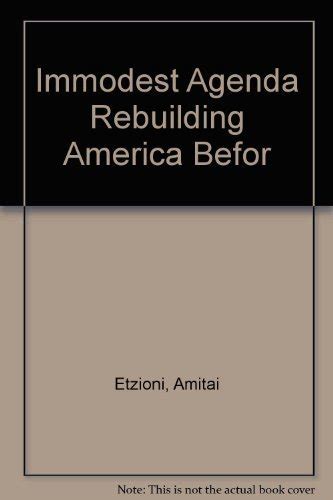 Immodest Agenda Rebuilding America Befor : Amitai Etzioni: Amazon.in: Books